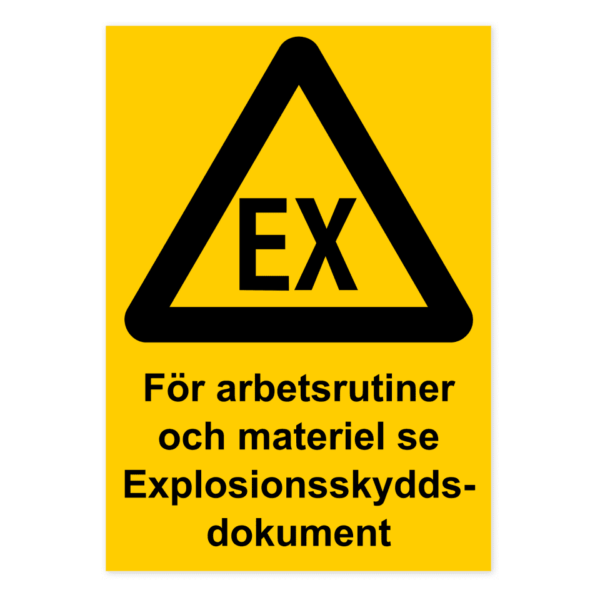 Skylten - För arbetsrutiner och materiel se Explosionsskyddsdokument.