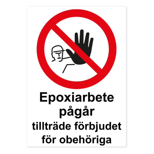 Skylten - Epoxiarbete pågår, tillträde förbjudet för obehöriga.