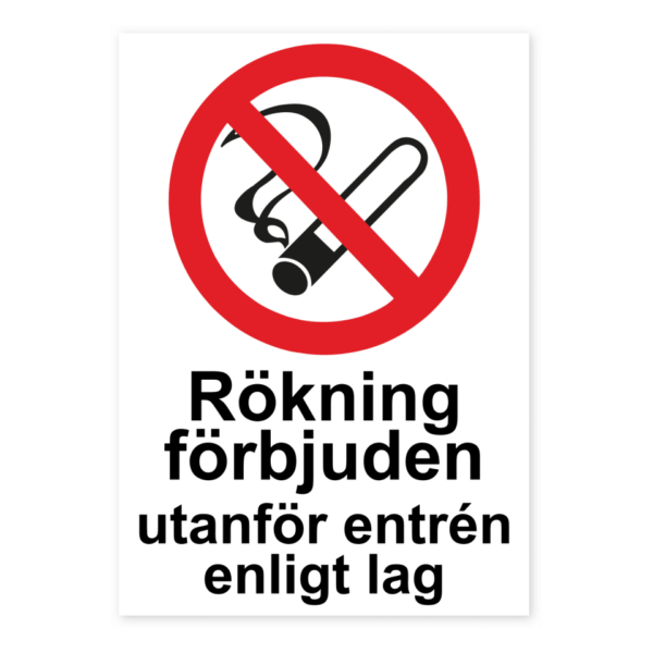 Skylten - Rökning förbjuden utanför entrén enligt lag. Förbudsskyltar med budskapet "Rökning förbjuden utanför entrén enligt lag" finns i materialen aluminium (0,7mm) och självhäftande dekal i storlekarna 148x210 mm och 210x297 mm.