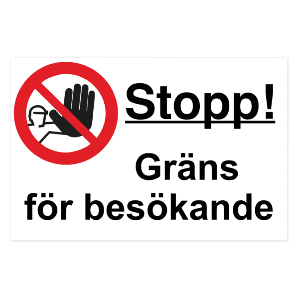 Stopp! Gräns för besökande-skylten har storleken 500x330mm och tillverkas i materialet Aluminium 0.7mm. Denna standardskylt kan anpassas så att du kan skapa din egen version av skylten.