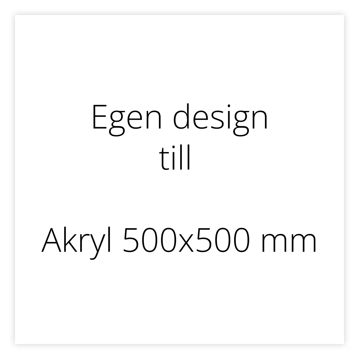 Dekal till akryl 500x500 mm